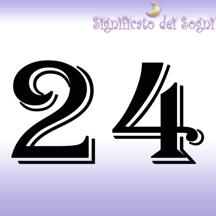 numero 24 in sogno significato