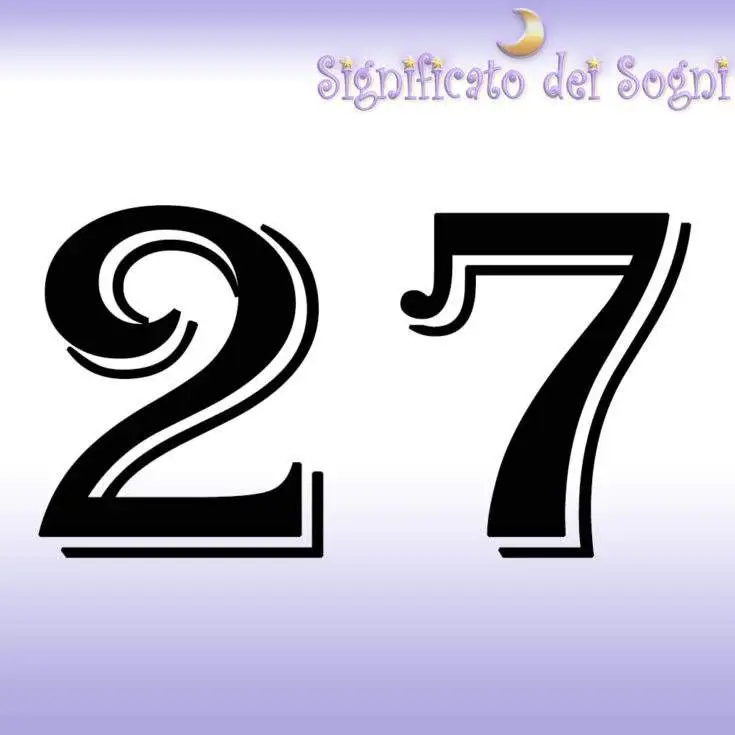 numero 27 in sogno significato