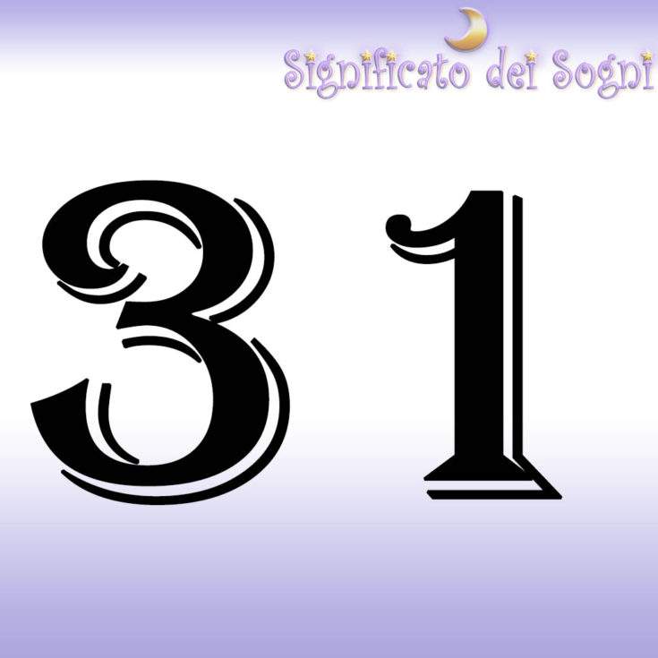 numero 31 in sogno significato