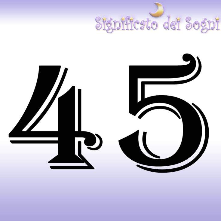 numero 45 in sogno significato